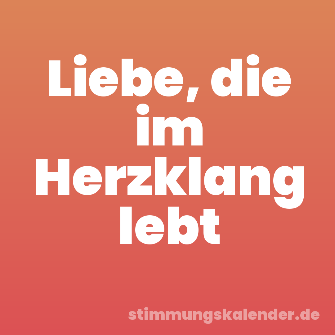 Liebe, die im Herzklang lebt