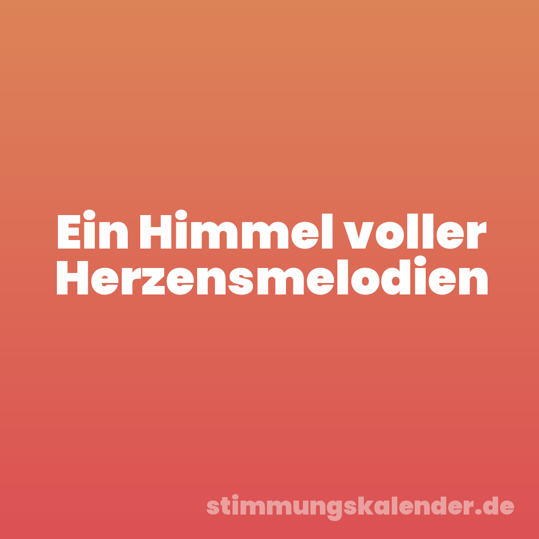 Ein Himmel voller Herzensmelodien