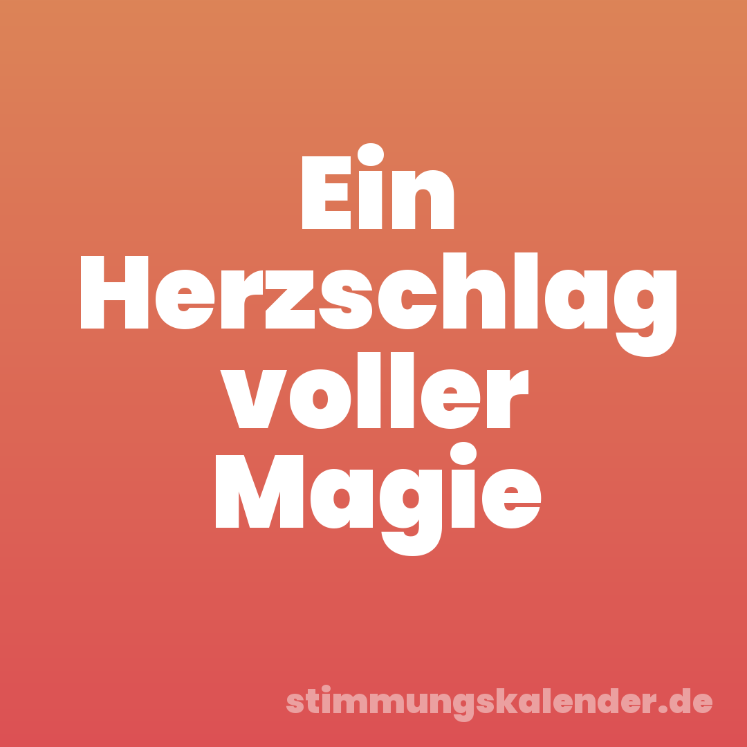 Ein Herzschlag voller Magie