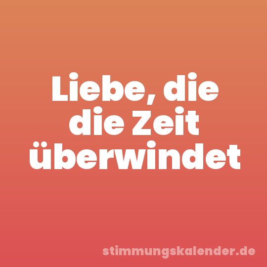 Liebe, die die Zeit überwindet