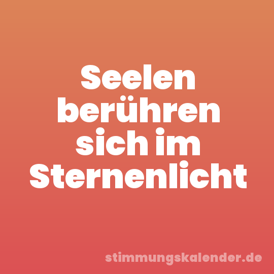 Seelen berühren sich im Sternenlicht