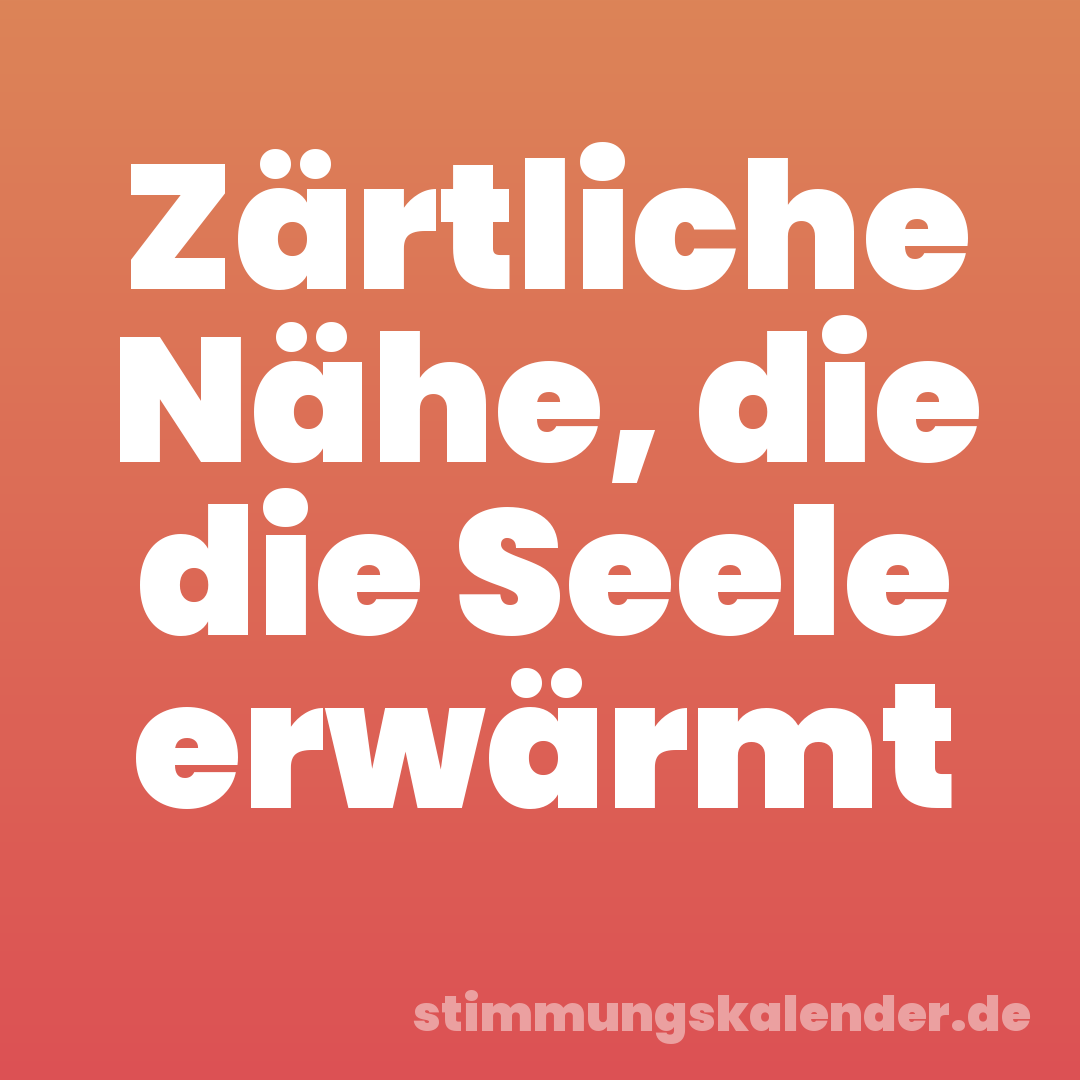 Zärtliche Nähe, die die Seele erwärmt