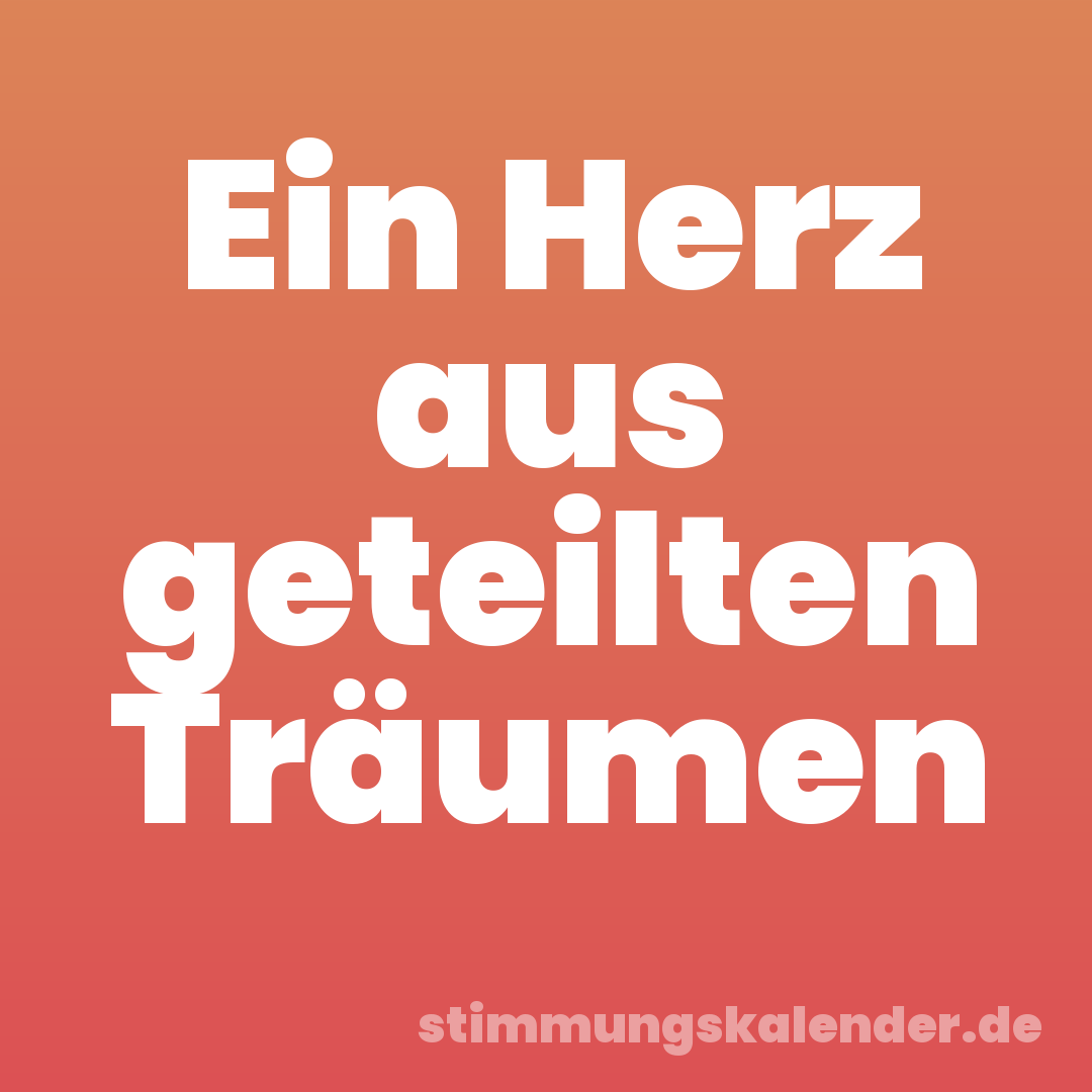 Ein Herz aus geteilten Träumen
