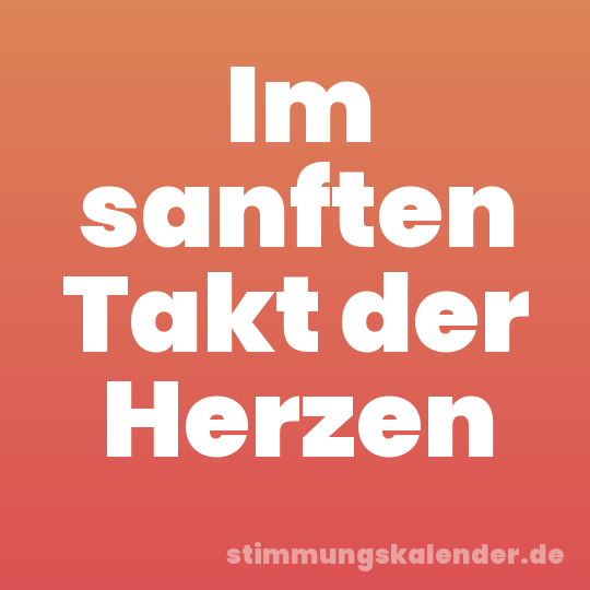 Im sanften Takt der Herzen