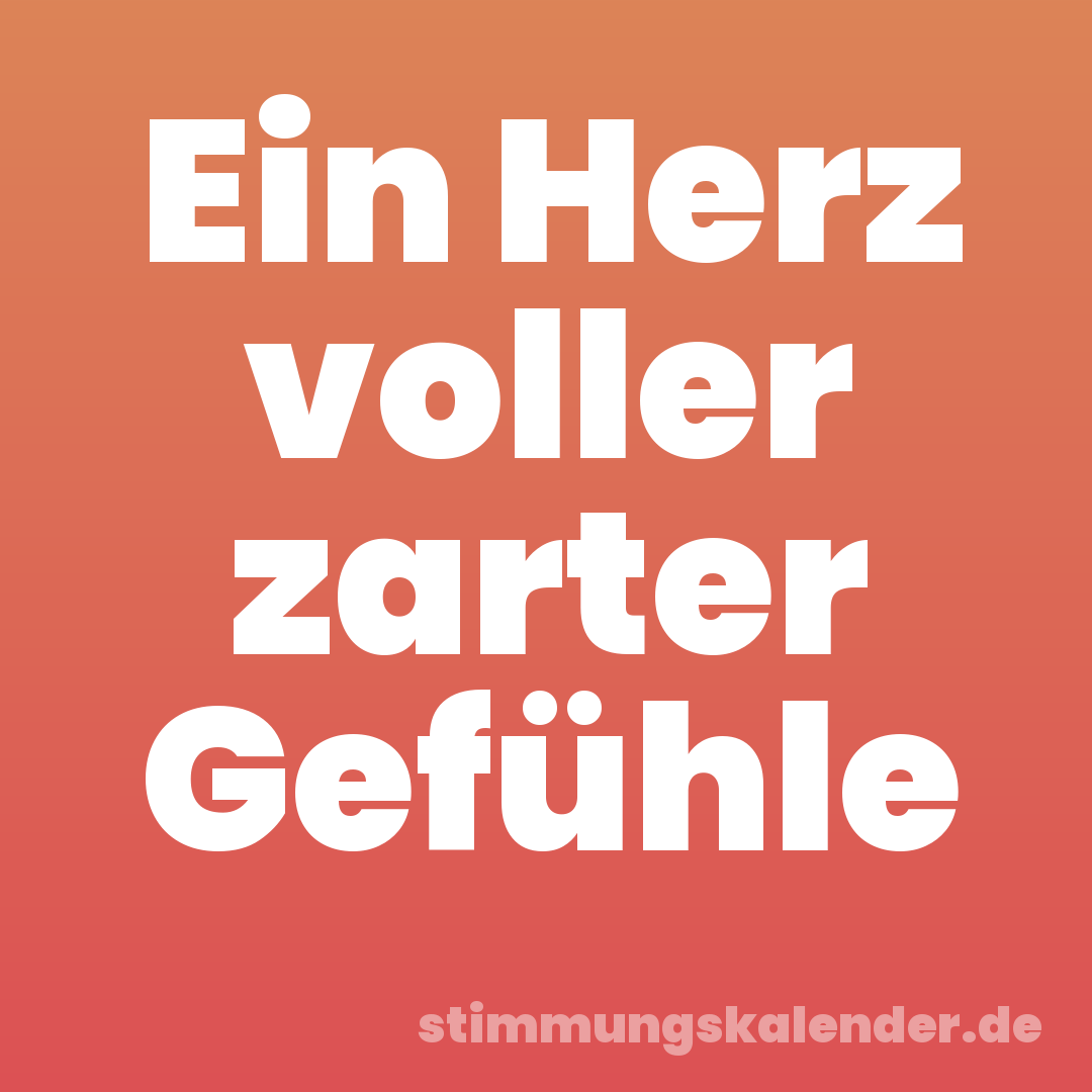 Ein Herz voller zarter Gefühle