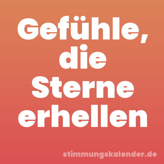 Gefühle, die Sterne erhellen