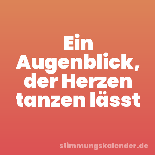 Ein Augenblick, der Herzen tanzen lässt