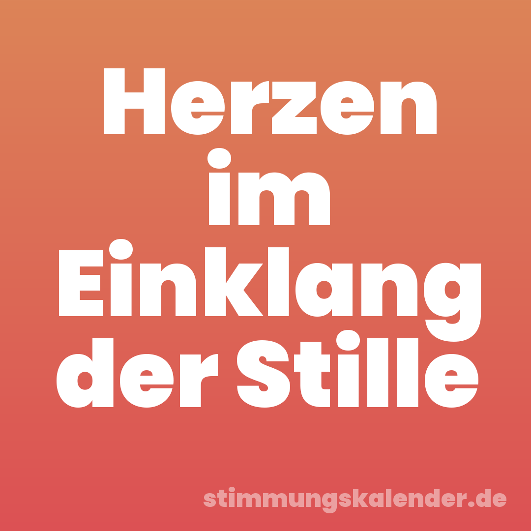 Herzen im Einklang der Stille