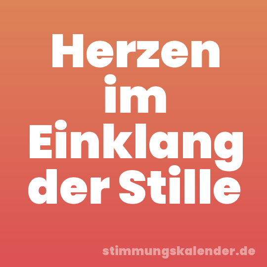 Herzen im Einklang der Stille