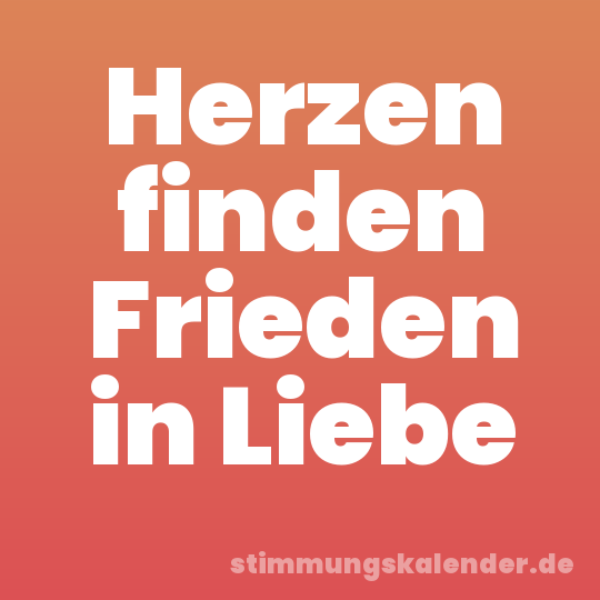 Herzen finden Frieden in Liebe