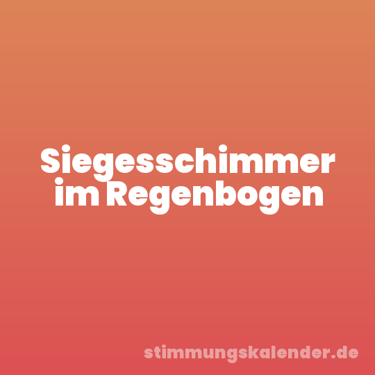 Siegesschimmer im Regenbogen