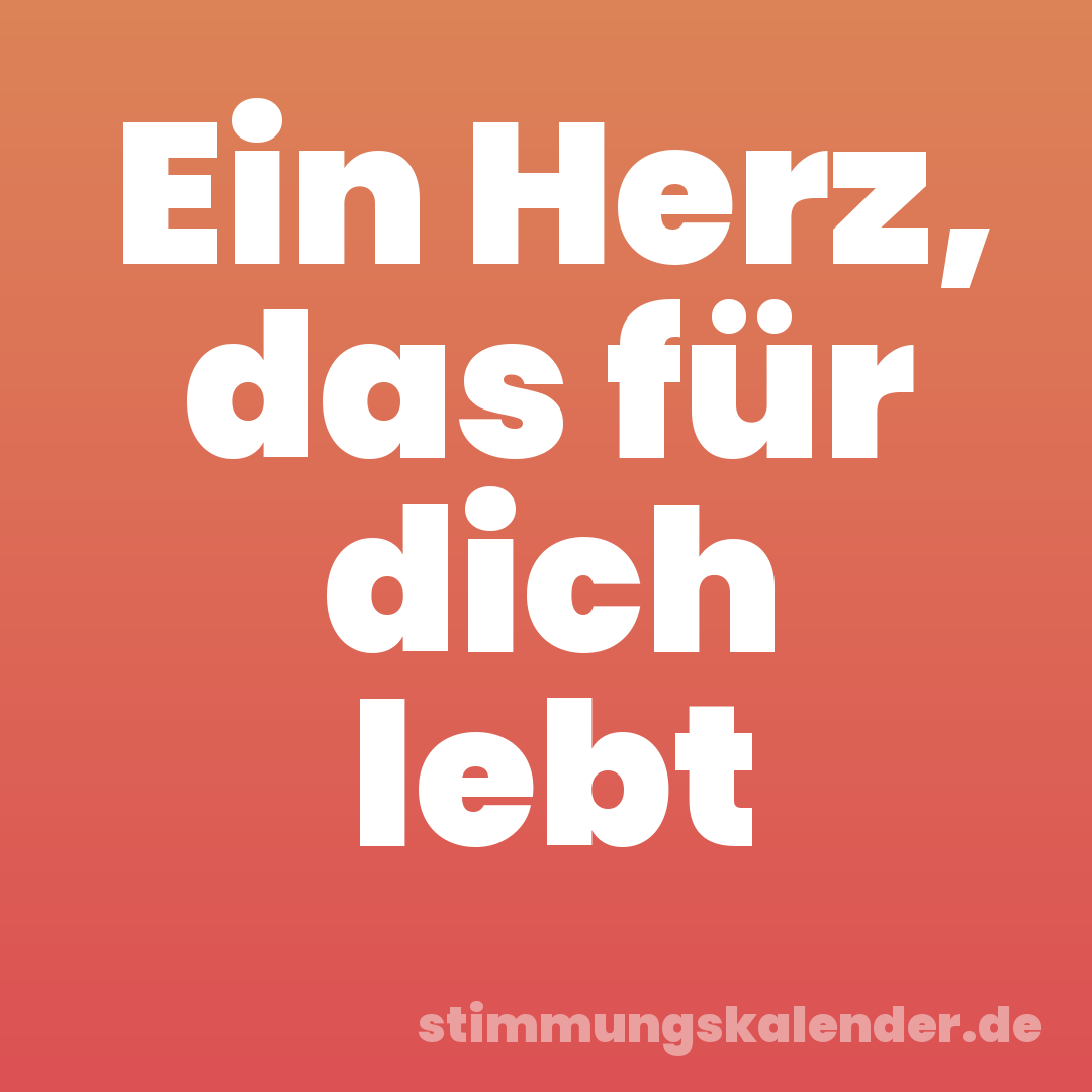 Ein Herz, das für dich lebt