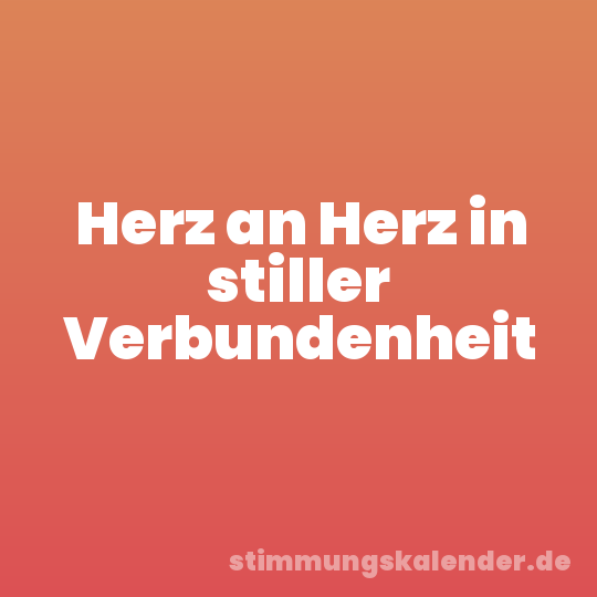 Herz an Herz in stiller Verbundenheit