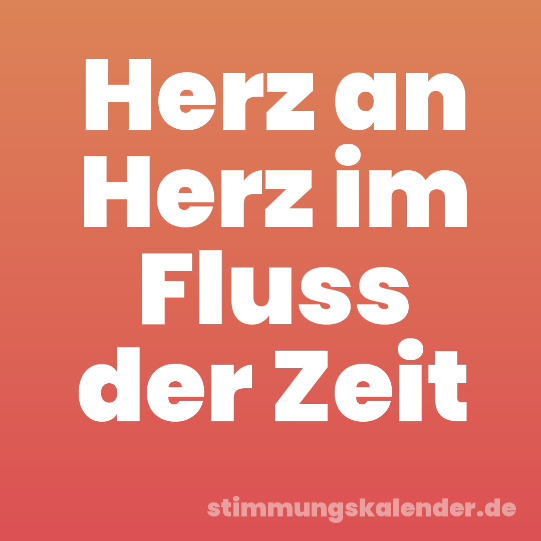 Herz an Herz im Fluss der Zeit