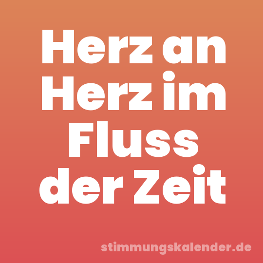 Herz an Herz im Fluss der Zeit