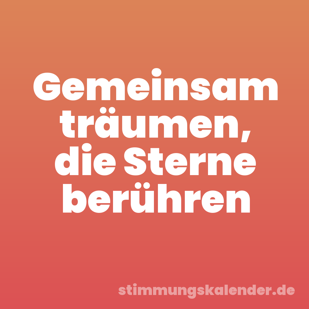 Gemeinsam träumen, die Sterne berühren