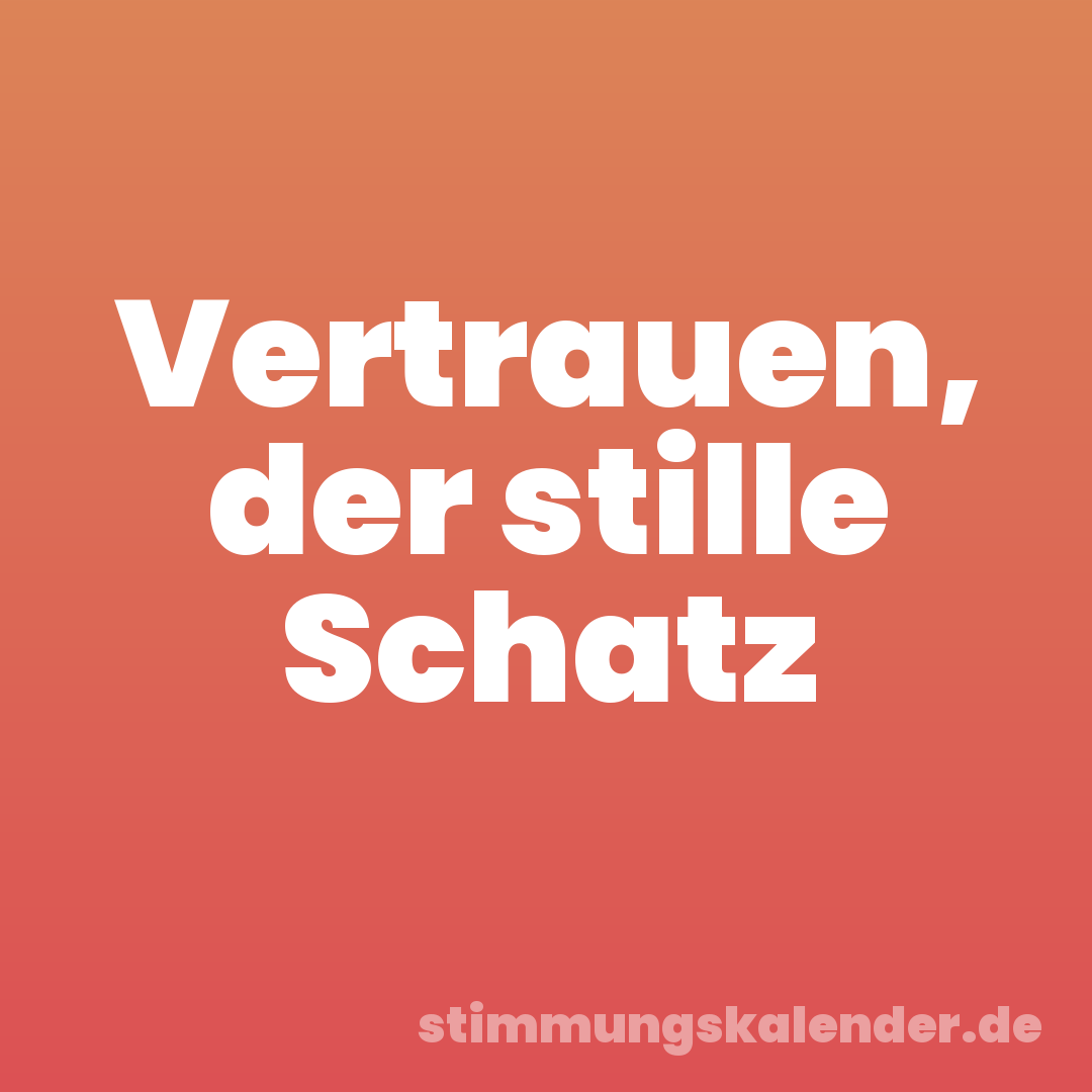 Vertrauen, der stille Schatz