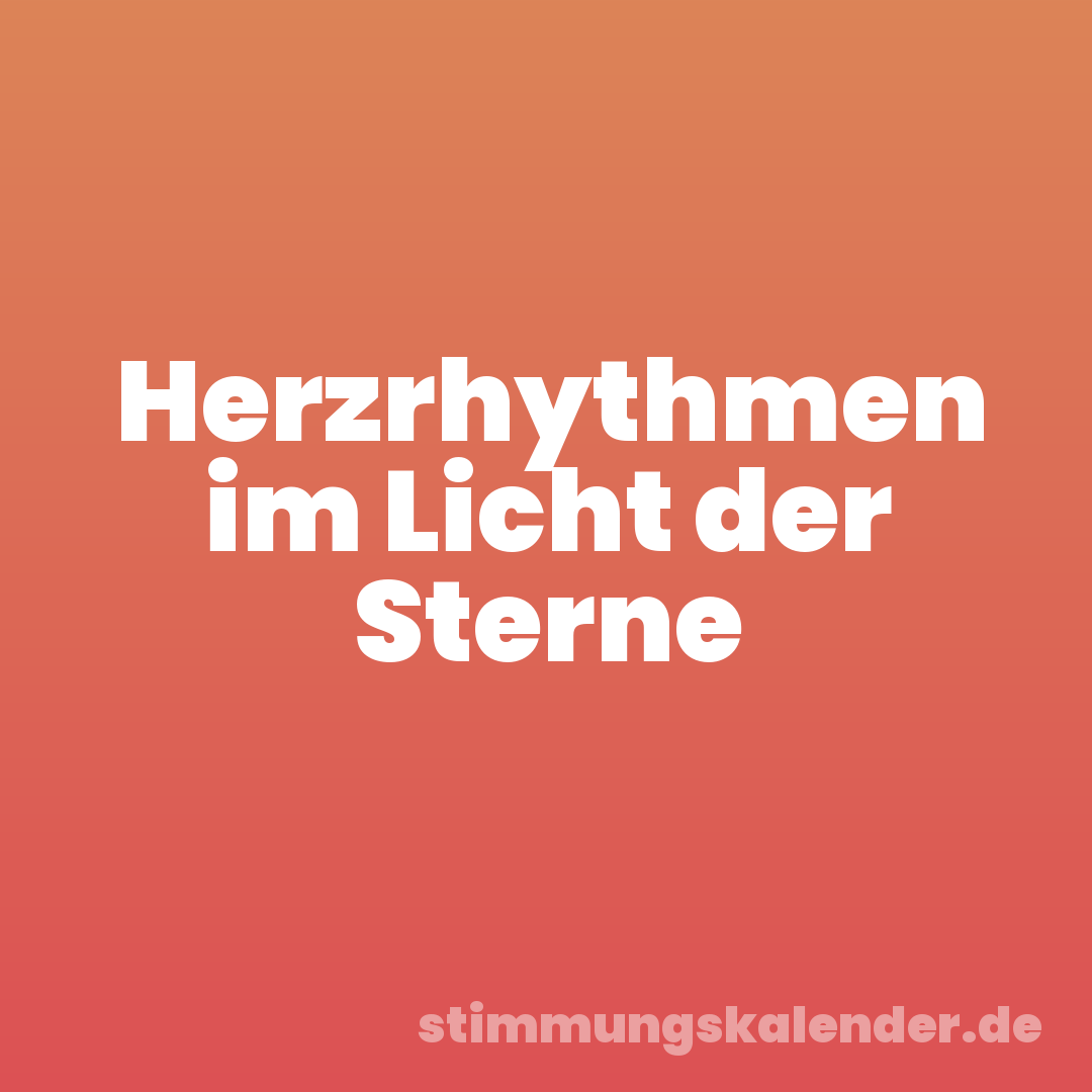 Herzrhythmen im Licht der Sterne