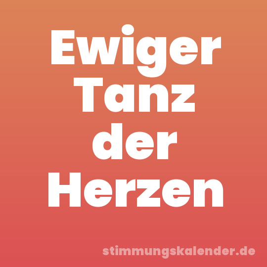 Ewiger Tanz der Herzen