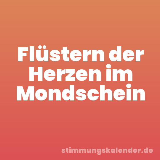 Flüstern der Herzen im Mondschein