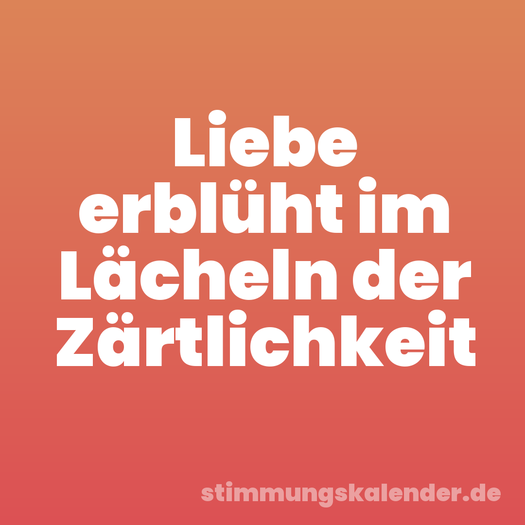 Liebe erblüht im Lächeln der Zärtlichkeit