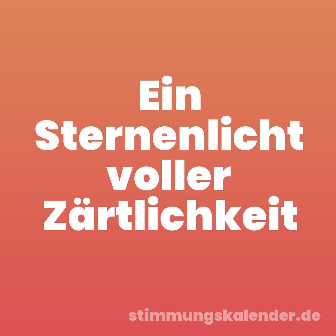 Ein Sternenlicht voller Zärtlichkeit