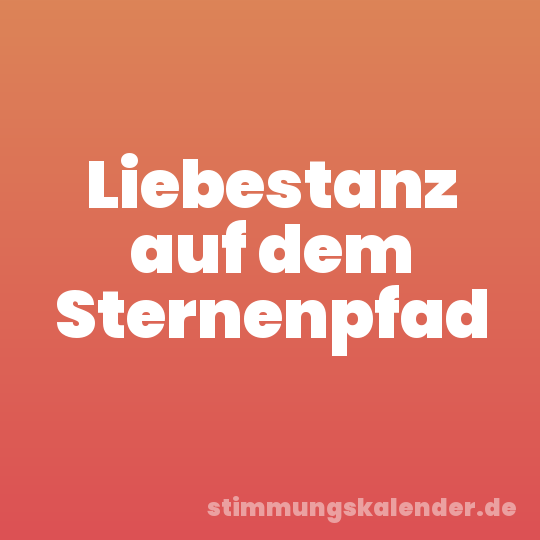 Liebestanz auf dem Sternenpfad