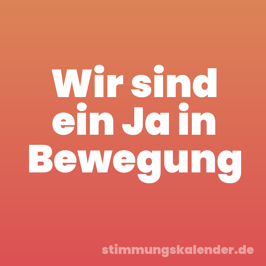 Wir sind ein Ja in Bewegung