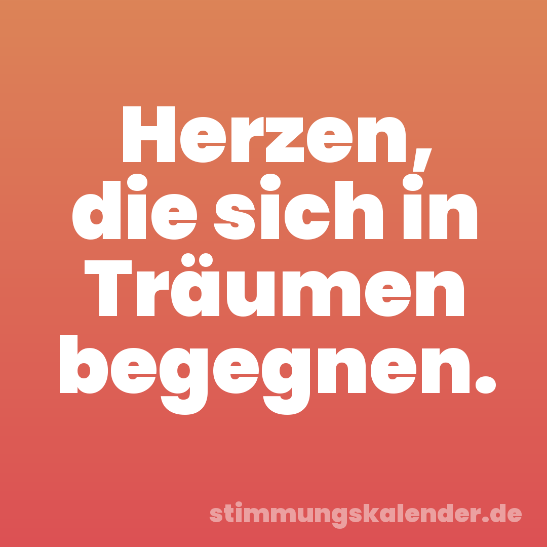 Herzen, die sich in Träumen begegnen.