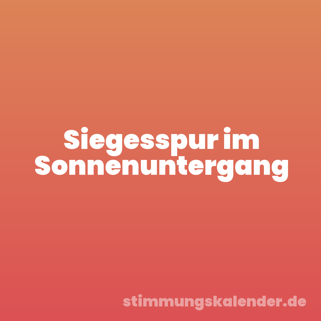 Siegesspur im Sonnenuntergang