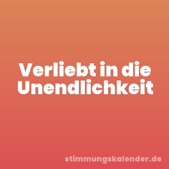 Verliebt in die Unendlichkeit