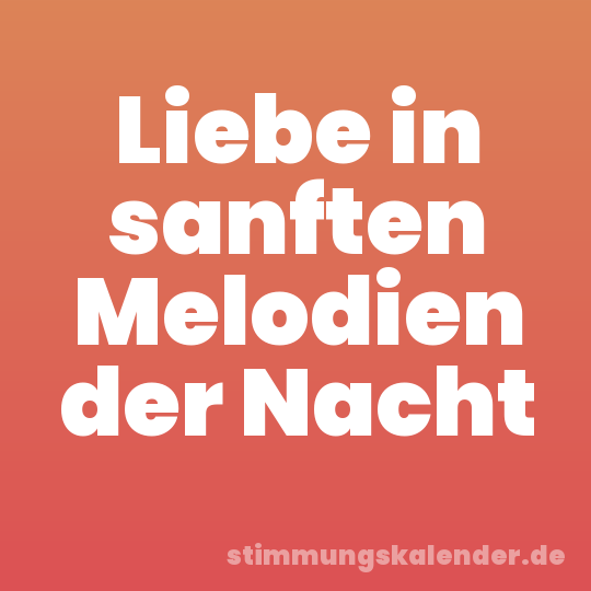 Liebe in sanften Melodien der Nacht