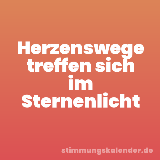 Herzenswege treffen sich im Sternenlicht