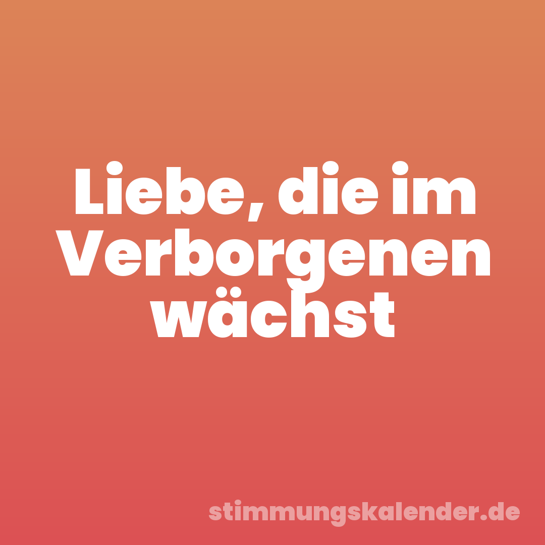 Liebe, die im Verborgenen wächst