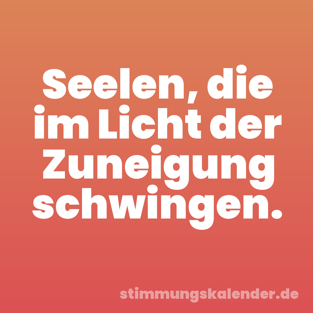 Seelen, die im Licht der Zuneigung schwingen.