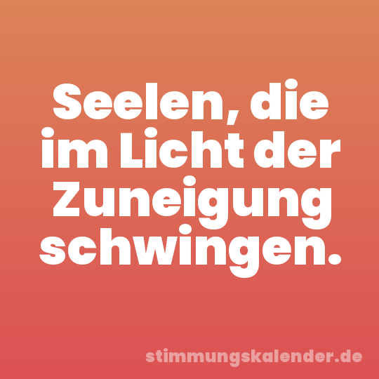 Seelen, die im Licht der Zuneigung schwingen.