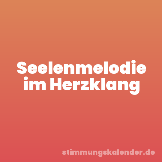 Seelenmelodie im Herzklang