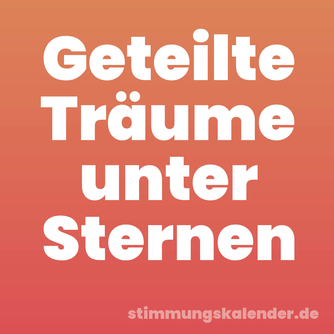 Geteilte Träume unter Sternen