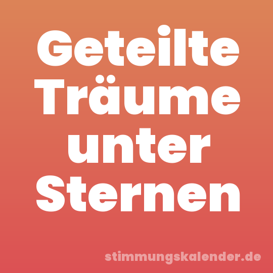 Geteilte Träume unter Sternen
