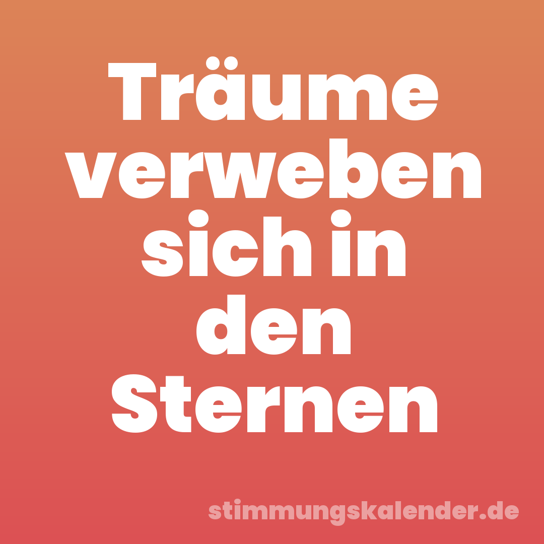 Träume verweben sich in den Sternen