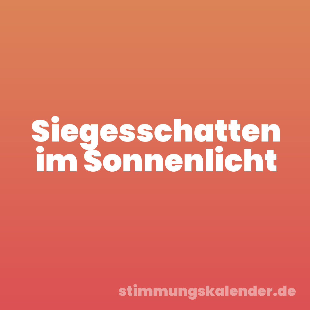 Siegesschatten im Sonnenlicht