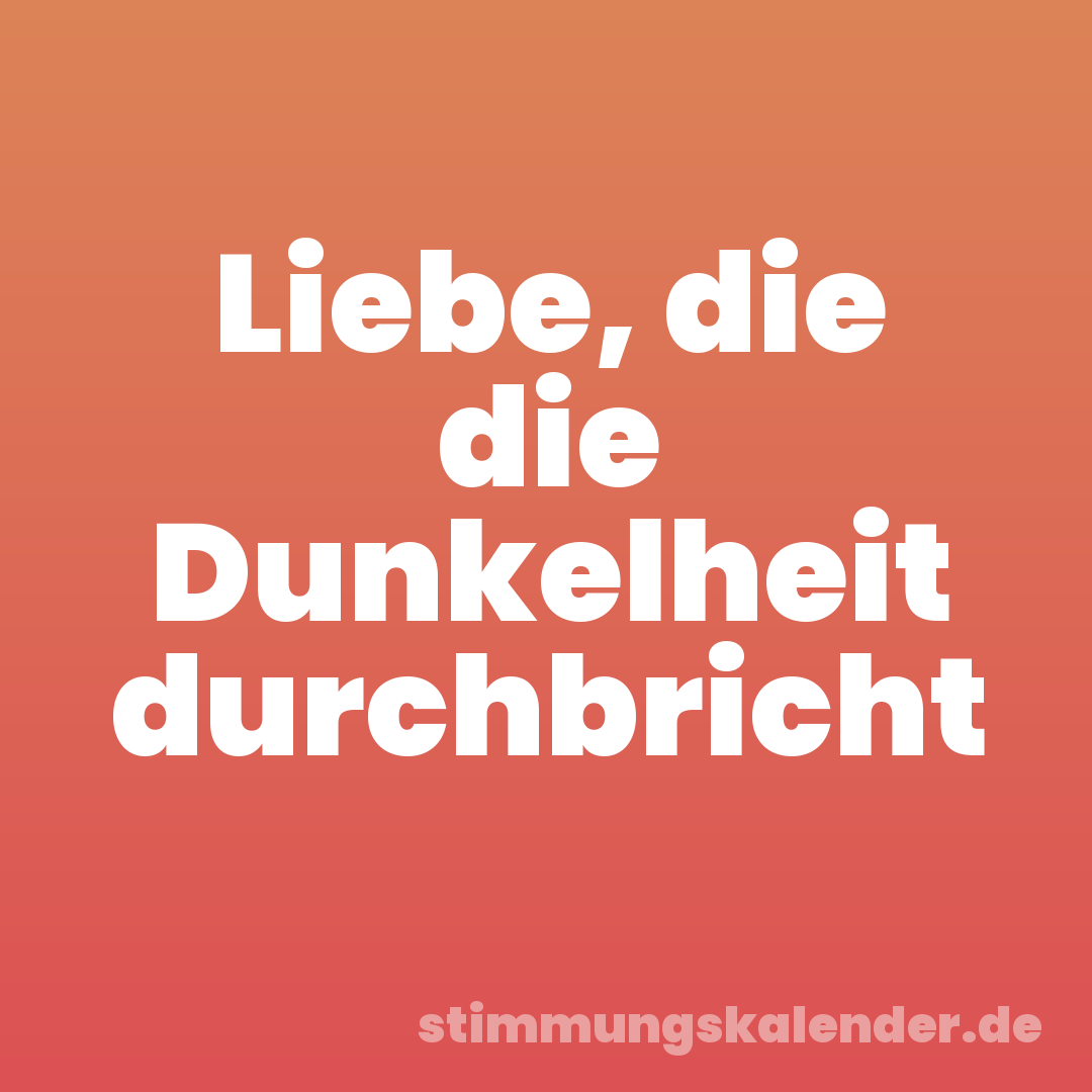 Liebe, die die Dunkelheit durchbricht