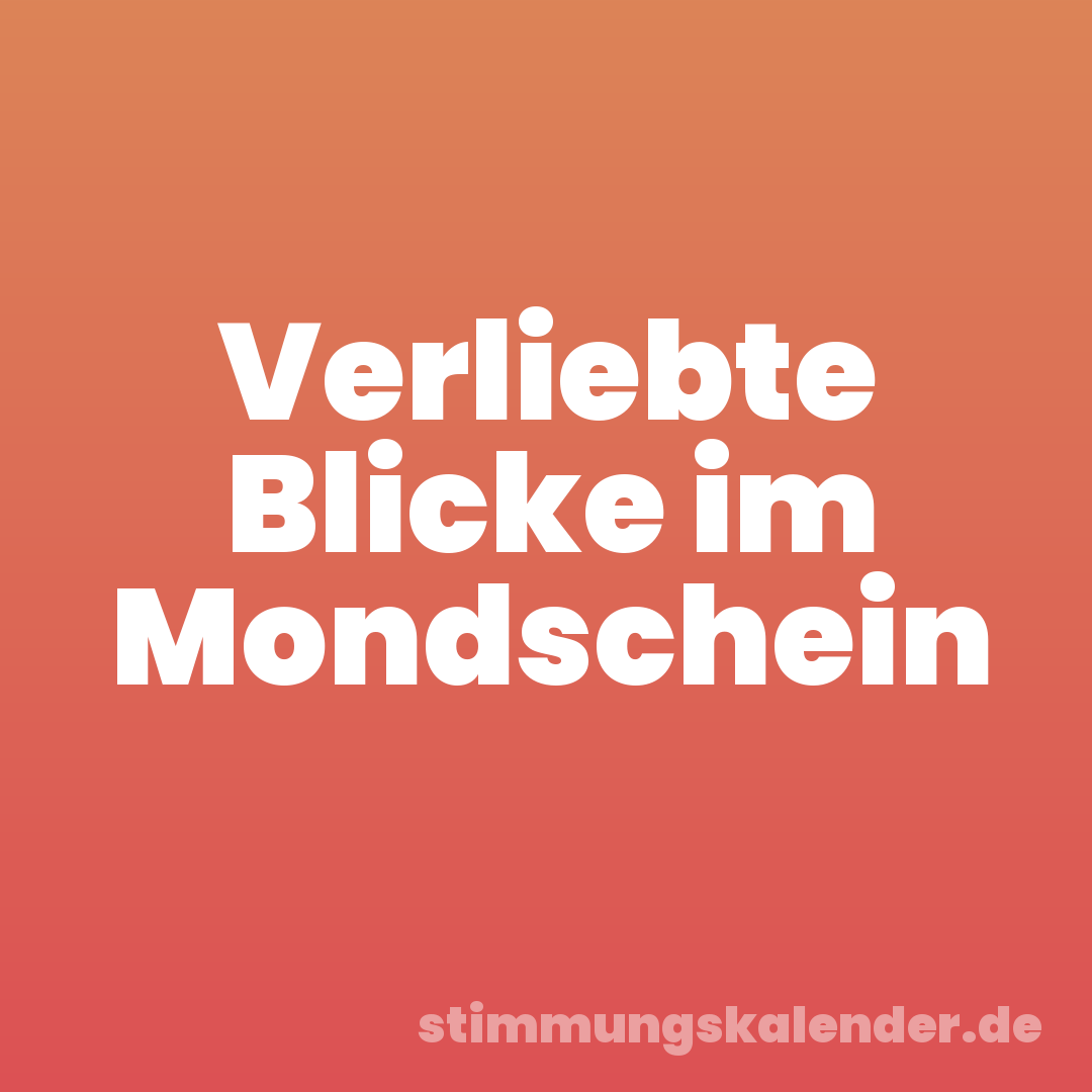 Verliebte Blicke im Mondschein