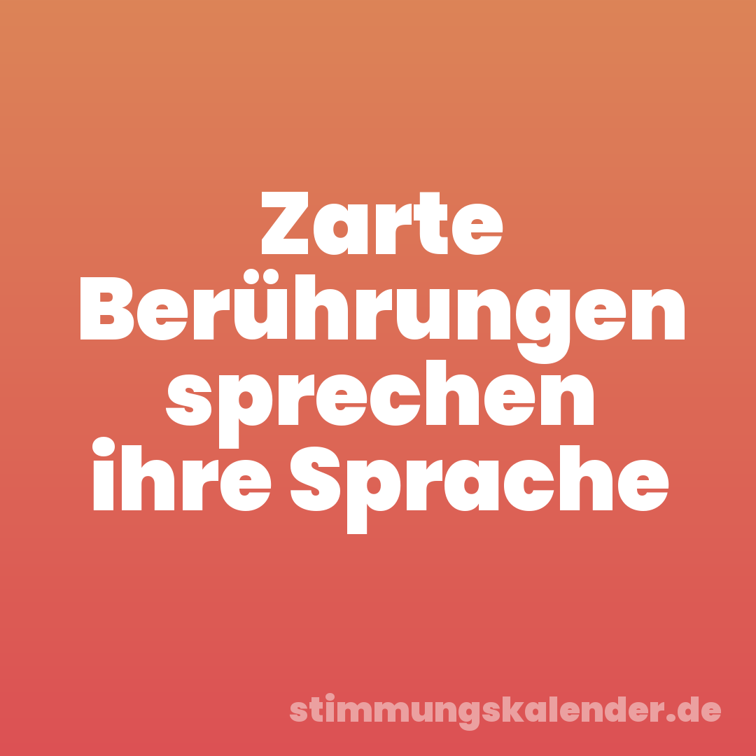 Zarte Berührungen sprechen ihre Sprache