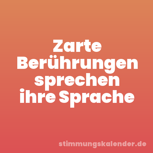 Zarte Berührungen sprechen ihre Sprache