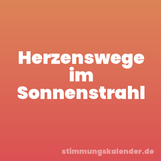 Herzenswege im Sonnenstrahl
