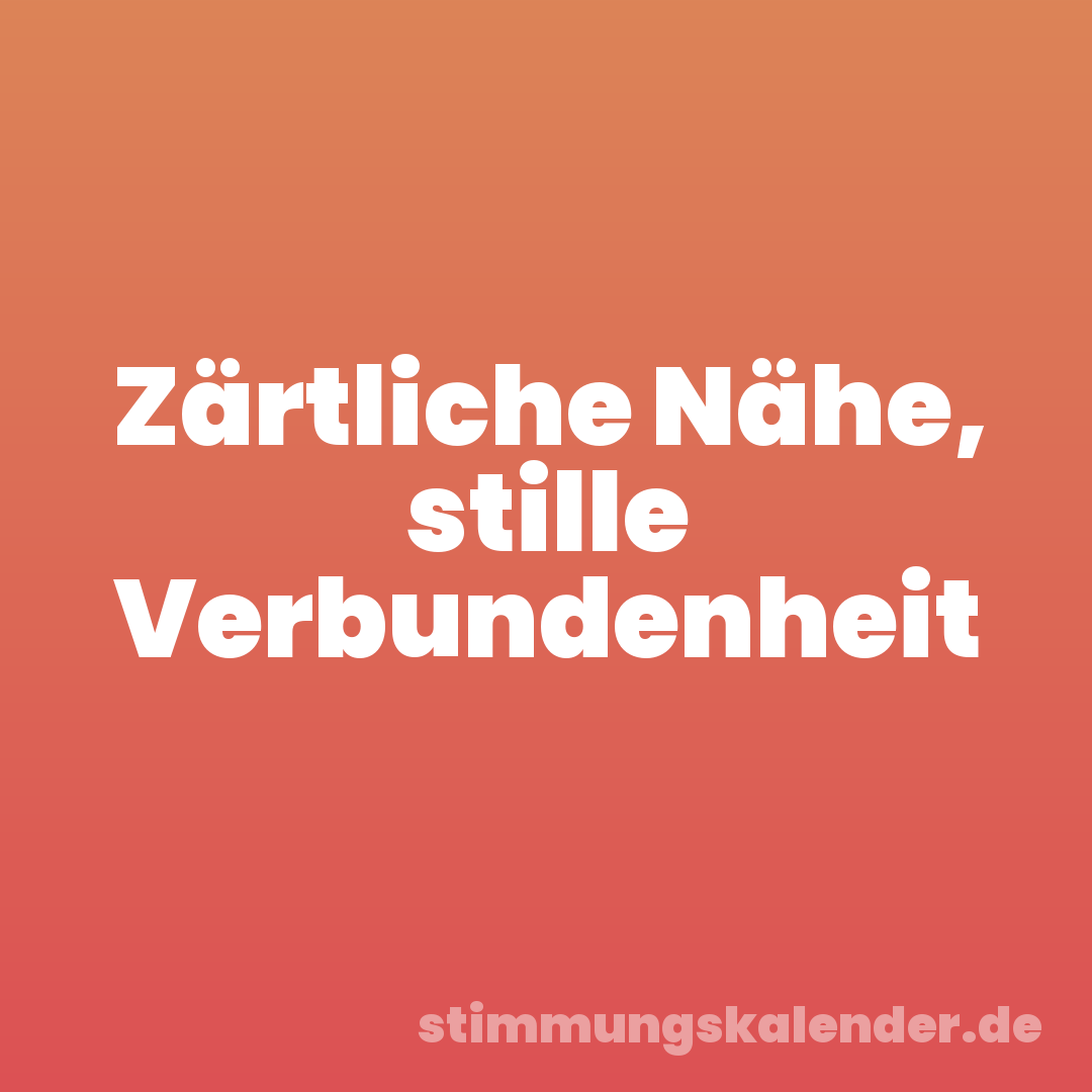 Zärtliche Nähe, stille Verbundenheit