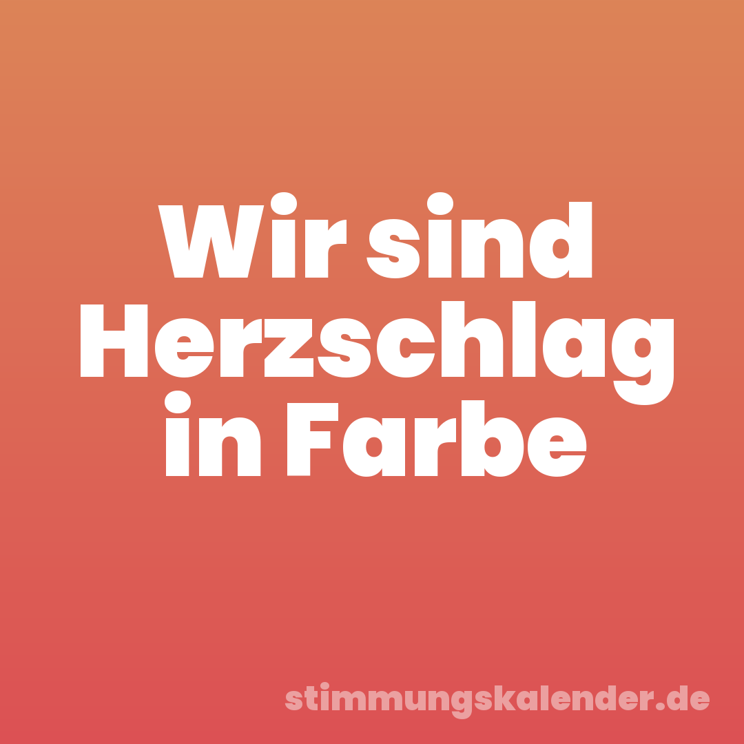 Wir sind Herzschlag in Farbe