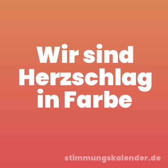 Wir sind Herzschlag in Farbe