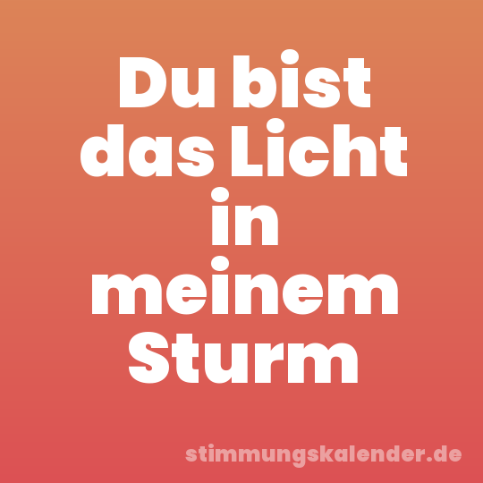 Du bist das Licht in meinem Sturm